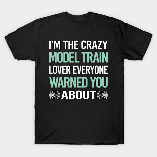 Crazy Lover Model Train Trains Railroad Railway T-Shirt by relativeshrimp